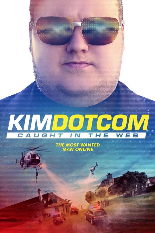 Kim Dotcom: Caught in the Web [2017] 
